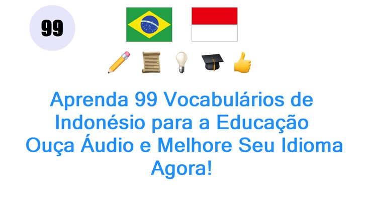 Aprenda 99 Vocabulários de Indonésio para a Educação: Ouça Áudio e Melhore Seu Idioma Agora!